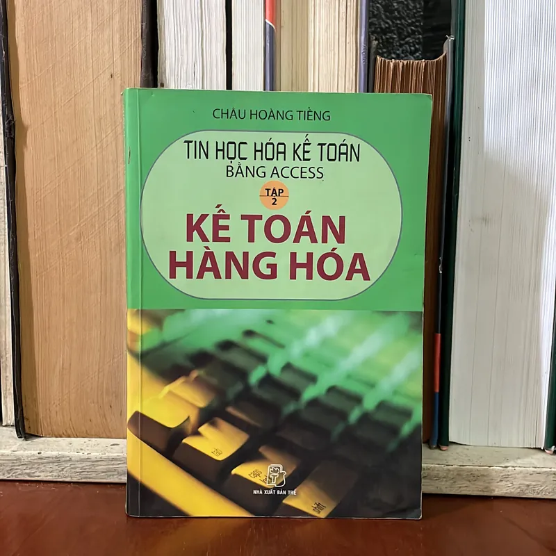 II Tin Học Hoá Kế Toán Bằng Access: Kế Toán Hàng Hoá (Tập 2) - Châu Hoàng Tiếng - 2004 565025