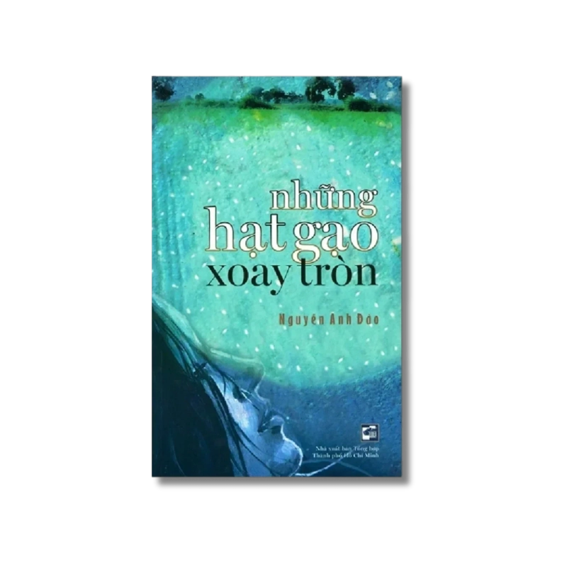 Những hạt gạo xoay tròn - Nguyễn Anh Đào 721386