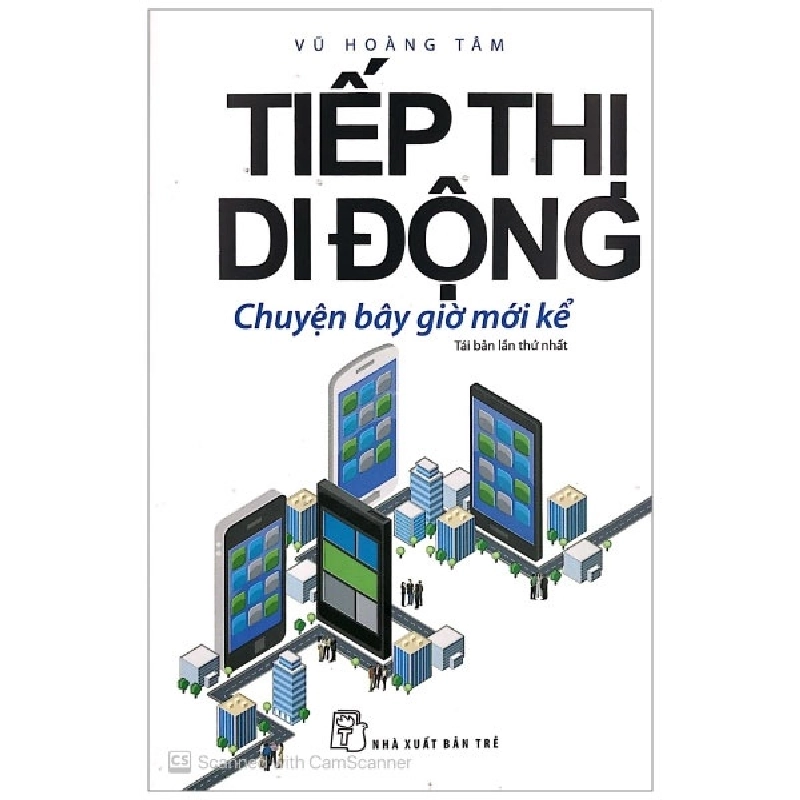 Tiếp thị di động - Chuyện bây giờ mới kể - 0 New 100% HCM.PO 347849