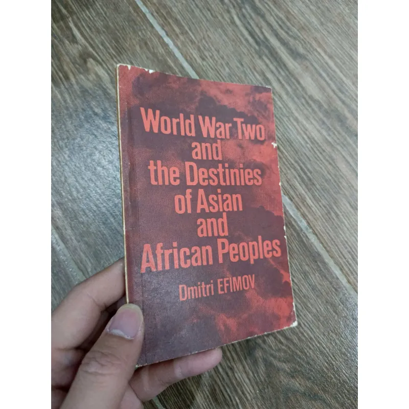 Tác động của thế chiến thứ 2 với các dân tộc châu Á và châu Phi (sách ngoại văn tiếng Anh) 995189