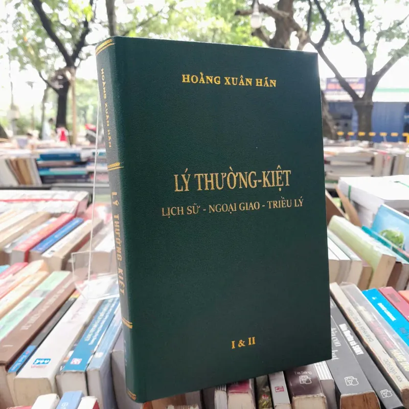 LÝ THƯỜNG KIỆT: LỊCH SỬ NGOẠI GIAO TRIỀU LÝ (I&II) - HOÀNG XUÂN HÃN 640979