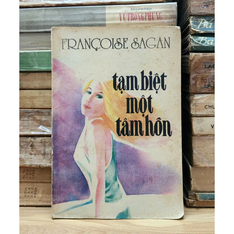 Tiểu thuyết Pháp: TẠM BIỆT MỘT TÂM HỒN (nhà văn: Francoise Sagan) 715331