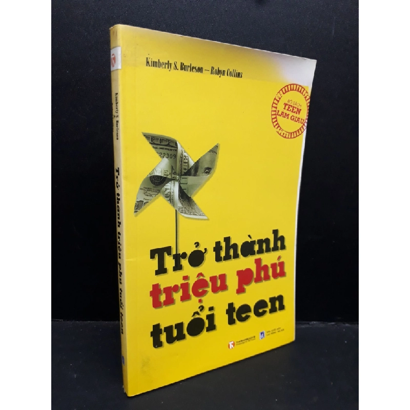 Trở thành triệu phú tuổi teen mới 80% bẩn bìa, ố nhẹ 2009 HCM1410 Kimberly S.Burleson - Robyn Collins VĂN HỌC 301442