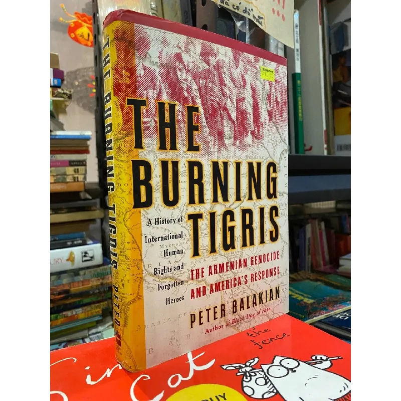 The Burning Tigris: The Armenian Genocide and America’s Response - Peter Balakian 576761
