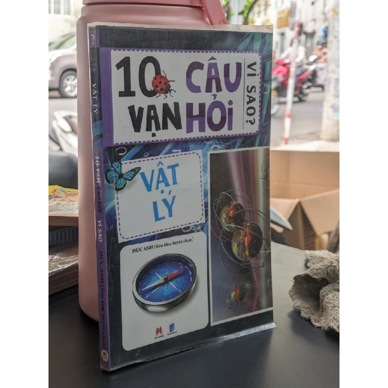 10 vạn câu hỏi vì sao?: Vật lý 384819