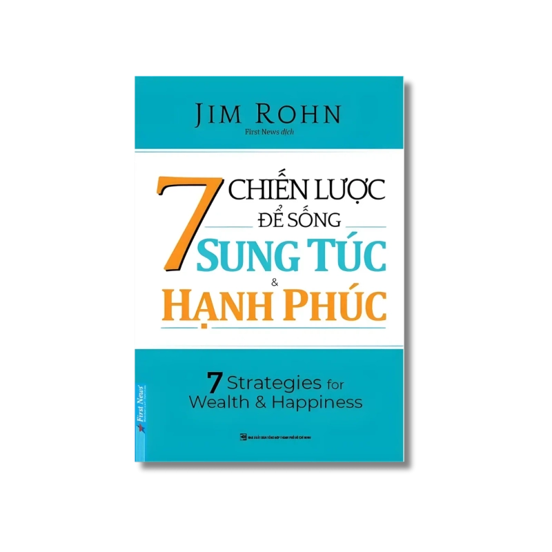 7 Chiến Lược Để Sống Sung Túc & Hạnh Phúc - Jim Rohn 721545