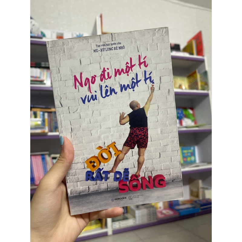 Ngơ đi một tí, vui lên một tí, đời rất dễ sống - Me Xừ Long Bé Nhỏ 465763