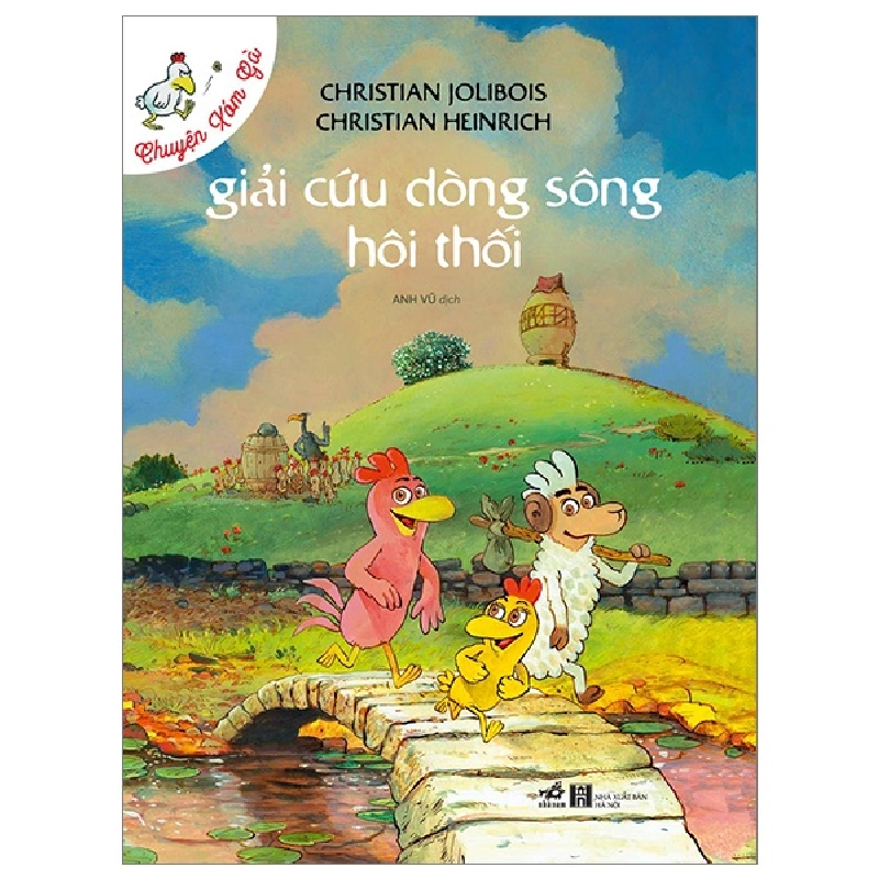 Chuyện xóm gà- Giải cứu dòng sông hôi thối - Christian Jolibois-Christian Heinrich 2023 New 100% HCM.PO 29228