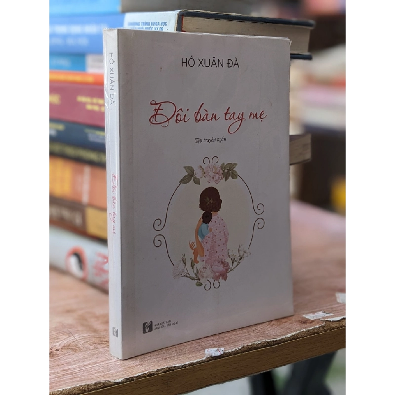 Đôi bàn tay mẹ - Hồ Xuân Đà 474469