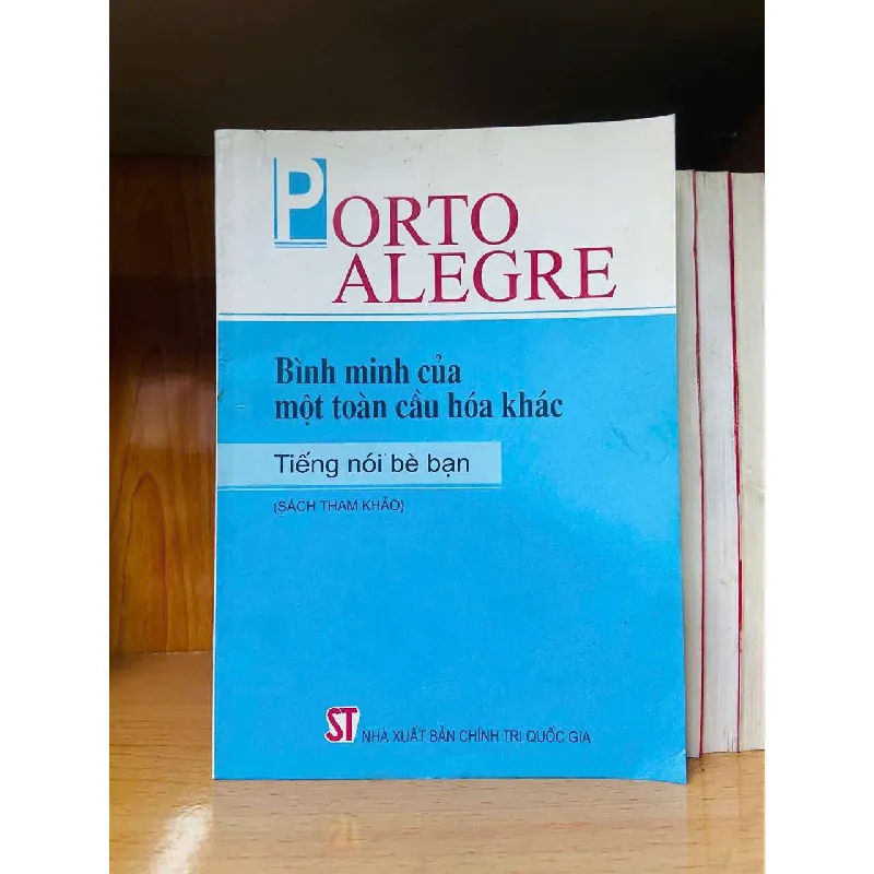 Porto Alegre - Bình minh của một toàn cầu hóa khác - LỊCH SỬ - CHÍNH TRỊ - TRIẾT HỌC - Văn võ - VAVO3110-105 617559