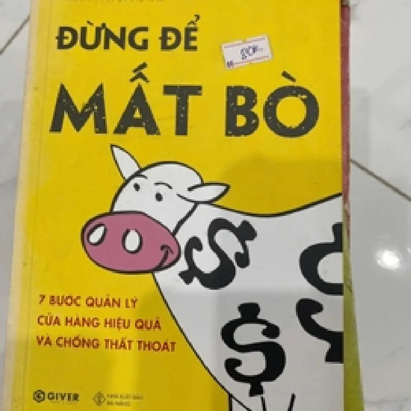 [Sách Cũ SCGR] Đừng để mất bò 7 bước để quản lý cửa hàng TKB1806 QUẢN TRỊ 682716