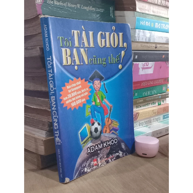 Tôi tài giỏi, bạn cũng thế! - Adam Khoo 129688
