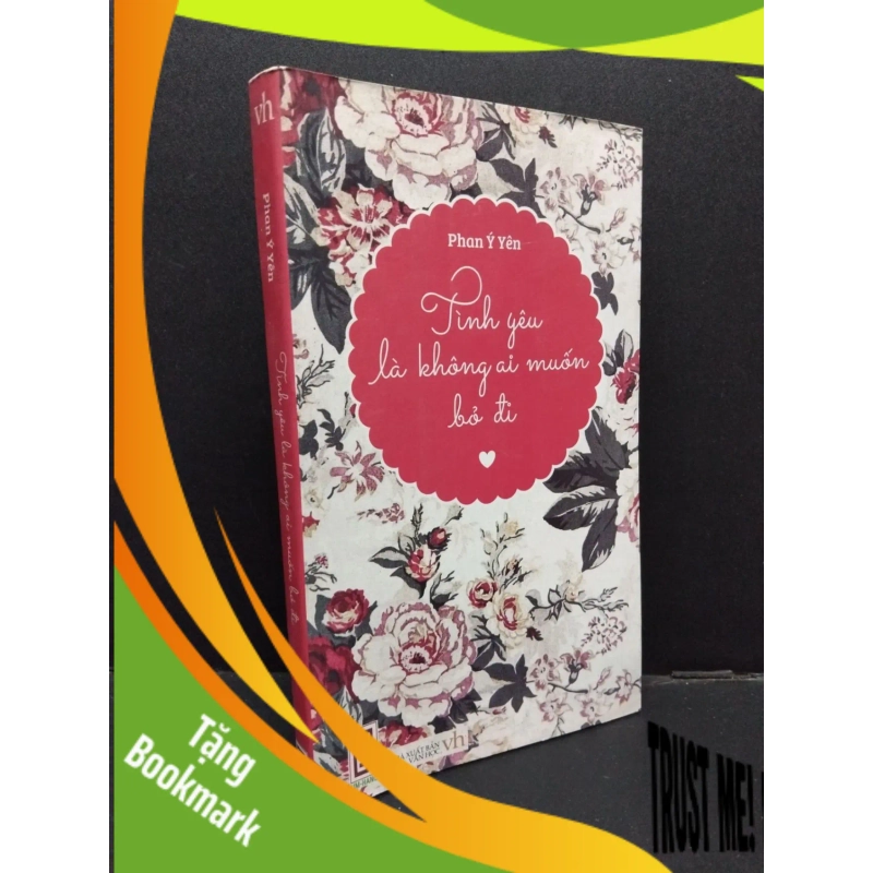 (TẶNG BOOKMARK) Tình yêu là không ai muốn bỏ đi Phan Ý Yên mới 80% ố nhẹ 2013 RBK.ASB0609 954080