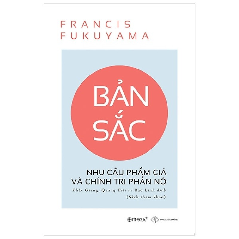 Bản Sắc - Nhu Cầu Phẩm Giá Và Chính Trị Phẫn Nộ - Francis Fukuyama 183668