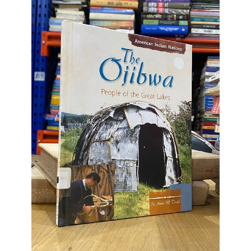 The Ojibwa : People of the Great Lakes - Anne M. Todd 550099