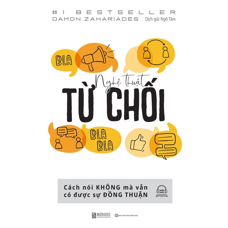 Nghệ Thuật Từ Chối - Cách Nói Không Mà Vẫn Có Được Sự Đồng Thuận 527366