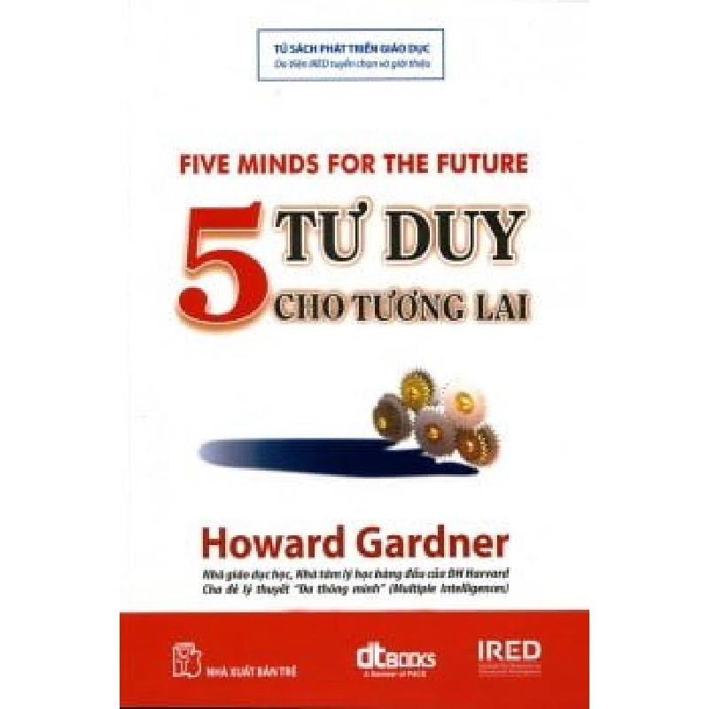 5 Tư Duy Dành Cho Tương Lai - Howard Gardner ASB.PO Oreka Blogmeo 230225 394470