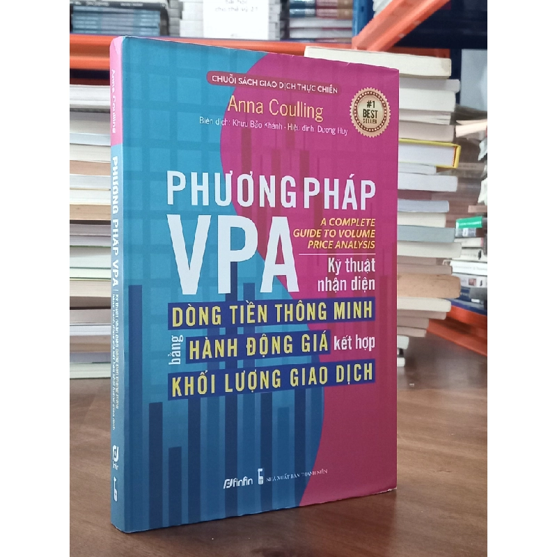 Phương pháp VPA kỹ thuật nhận diện dòng tiền thông minh bằng hành động giá kết hợp khối lượng giao dịch - Anna Coulling 364069