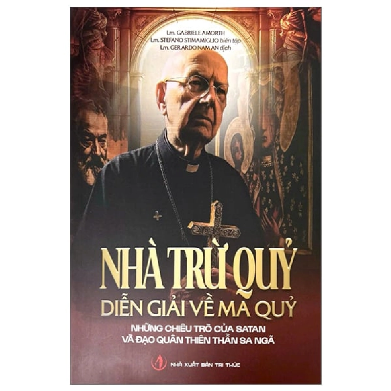 Nhà Trừ Quỷ - Diễn Giải Về Ma Quỷ - Những Chiêu Trò Của Satan Và Đạo Quân Thiên Thần Sa Ngã - Gabriele Amorth, Stefano Stimamiglio ASB.PO Oreka Blogmeo 230225 389440