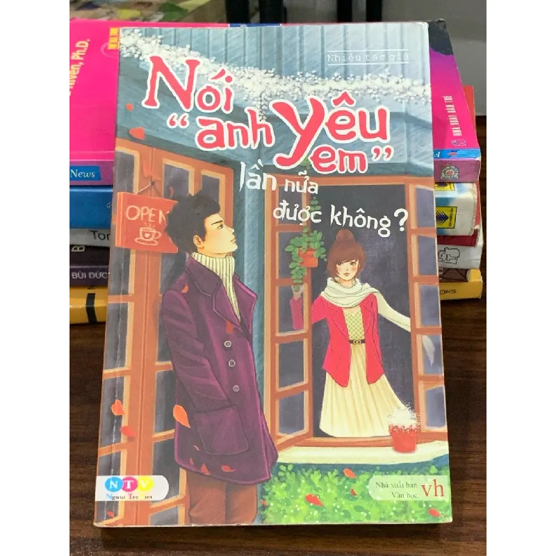 Nói anh yêu em lần nữa được không? – Nhiều tác giả 560377