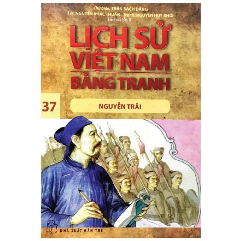 Lịch Sử Việt Nam Bằng Tranh - Tập 37: Nguyễn Trãi - Trần Bạch Đằng 187249