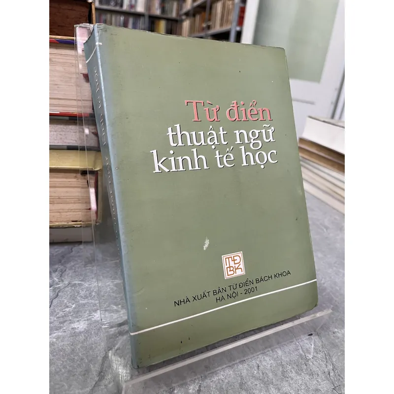 TỪ ĐIỂN THUẬT NGỮ KINH TẾ HỌC 732263
