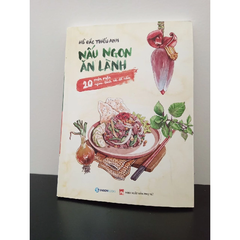 Nấu Ngon Ăn Lành (20 Món Mặn Ngon - Lành Và Dễ Nấu) Hồ Đắc Thiếu Anh New 95% HCM.ASB2302 352134