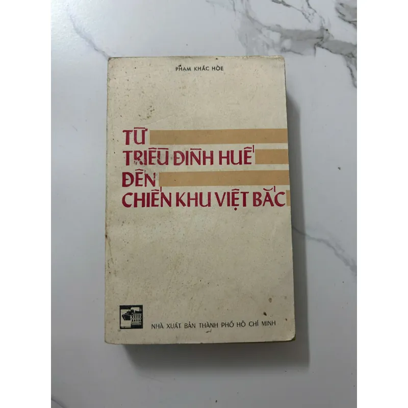 Từ triều đình Huế đến chiến khu Việt Bắc - Phạm Khắc Hòe 1023672