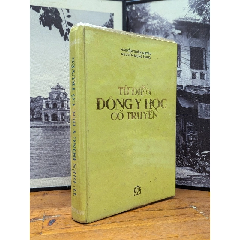 TỪ ĐIỂN ĐÔNG Y HỌC CỔ TRUYỀN - NGUYỄN THIỆN QUYÊN & NGUYỄN MỘNG HƯNG 165484