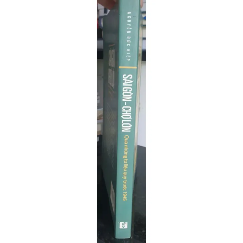 Sài Gòn Chợ Lớn Qua Những Tư Liệu Quý Trước 1945 của Nguyễn Đức Hiệp 696644