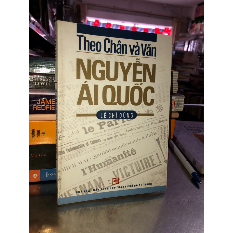 Theo chân và văn Nguyễn Ái Quốc - Lê Chí Dũng 519946