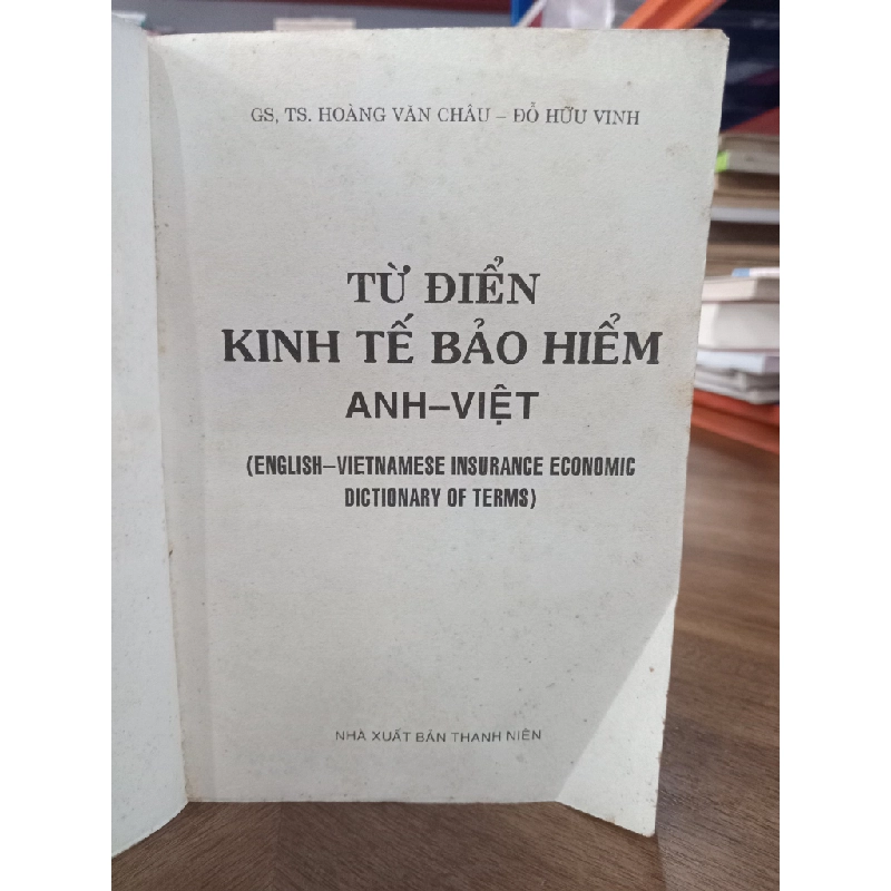 Từ điển kinh tế bảo hiểm Anh-Việt - GS. TS. Hoàng Văn Châu, Đỗ Hữu Vinh 476349