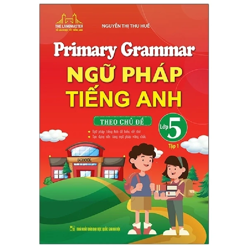 Primary Grammar - Ngữ Pháp Tiếng Anh Theo Chủ Đề Lớp 5 - Tập 1 - Nguyễn Thị Thu Huế ASB.PO Oreka Blogmeo 230225 389403