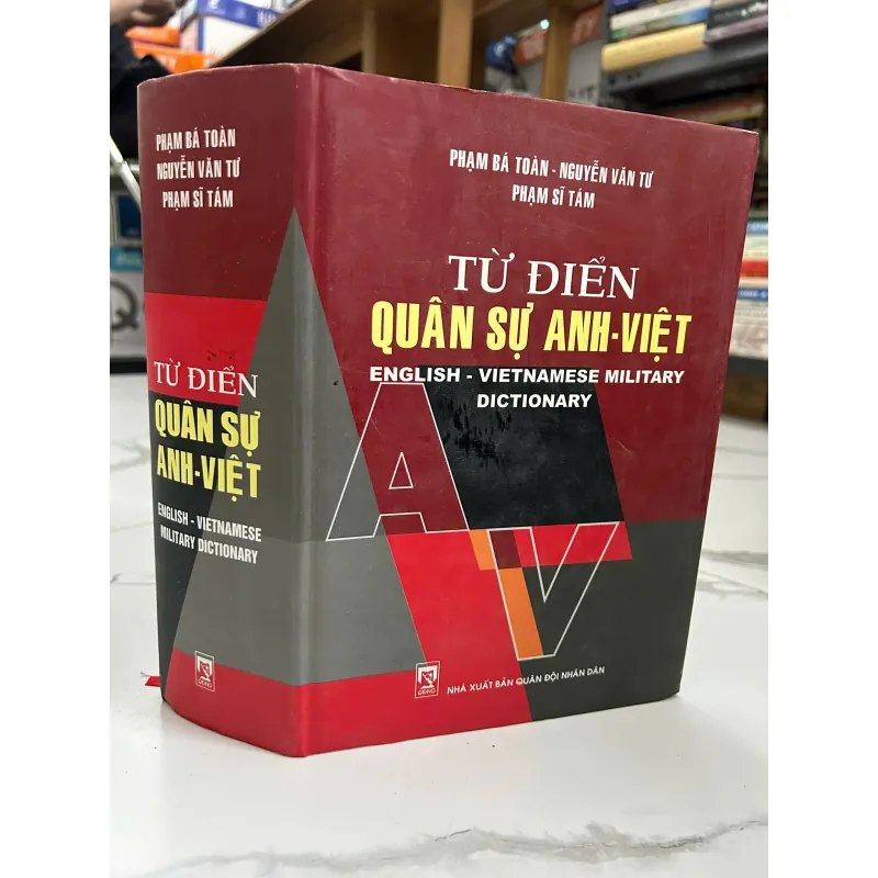 Từ điển Quân sự Anh – Việt  Phạm Bá Toàn – Nguyễn Văn Tụ – Phạm Sĩ Tâm 718089