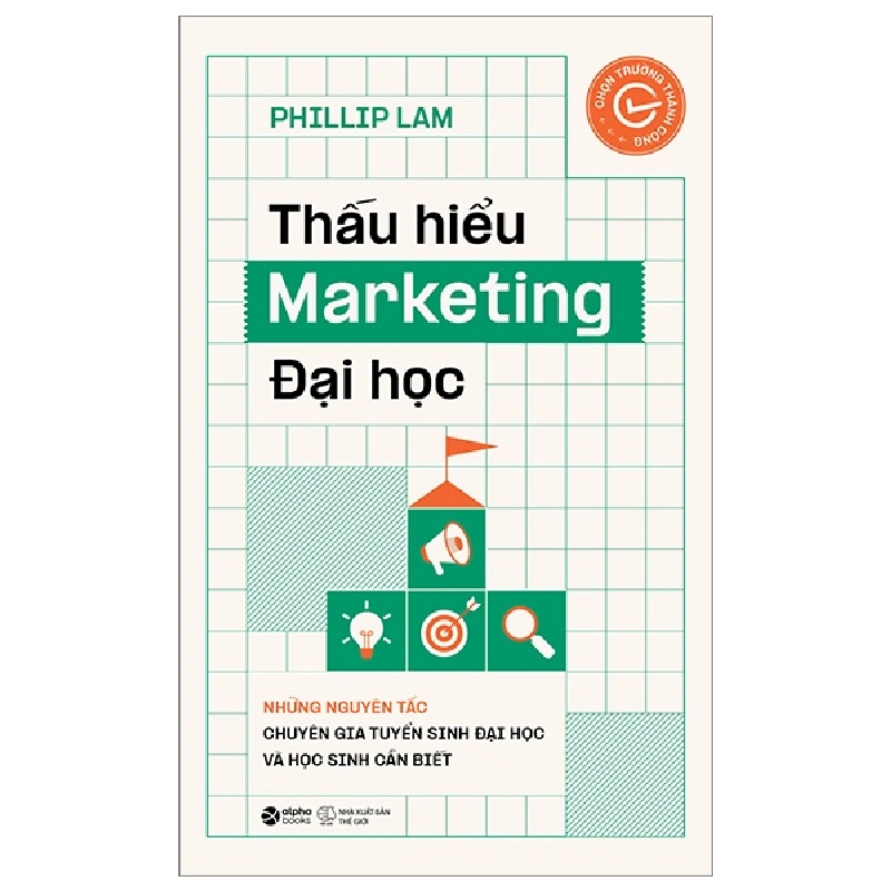 Thấu Hiểu Marketing Đại Học - Phillip Lam 294189