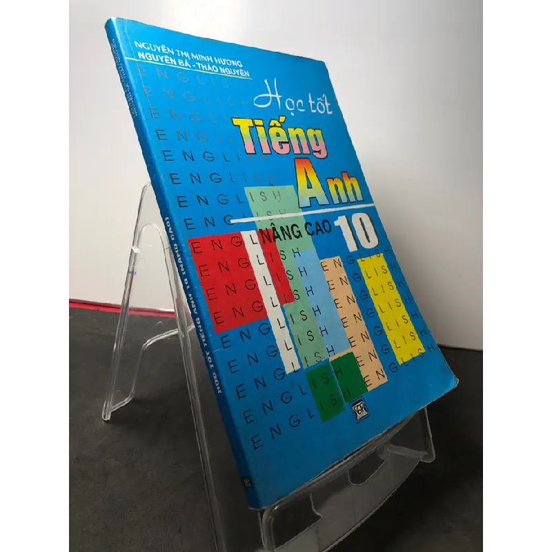 [Sách Cũ SCGR] Học tốt tiếng anh nâng cao 10 2006 mới 80% ố Nguyễn Thị Minh Hương HPB2808 HỌC NGOẠI NGỮ 682480