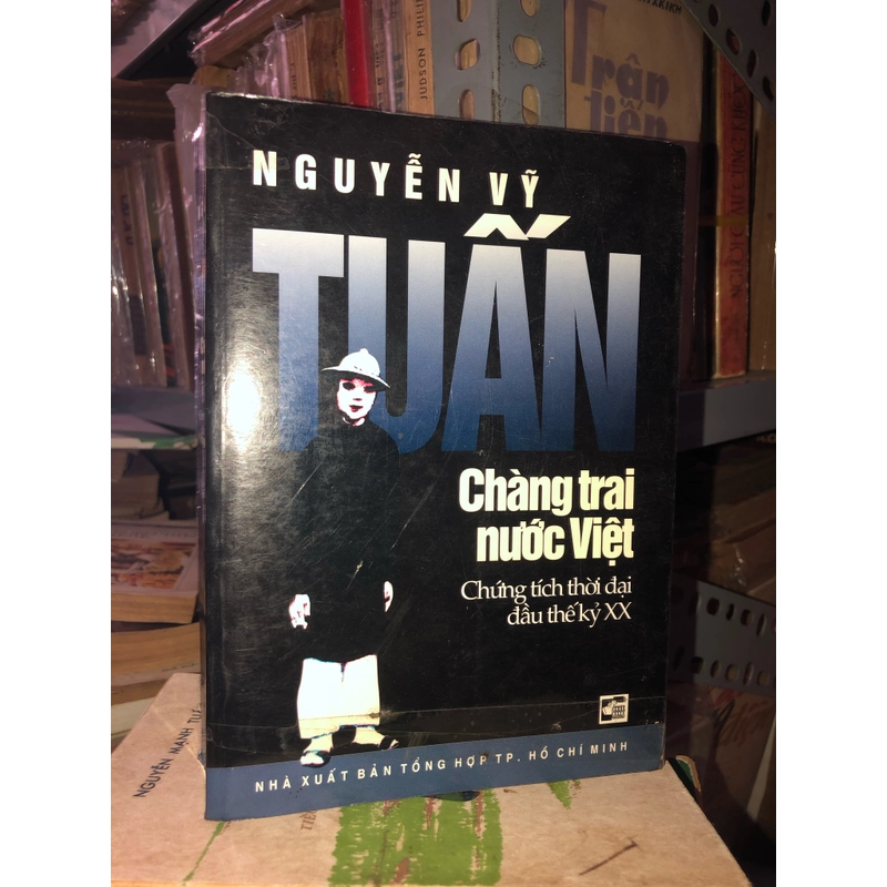 Tuấn - Chàng trai nước Việt - Chứng tích thời đại đầu thế kỷ XX - Nguyễn Vỹ 530163