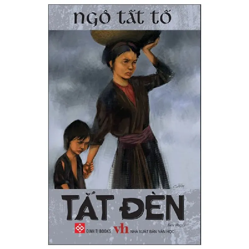 Tắt Đèn (Đinh Tị) - Ngô Tất Tố 690213