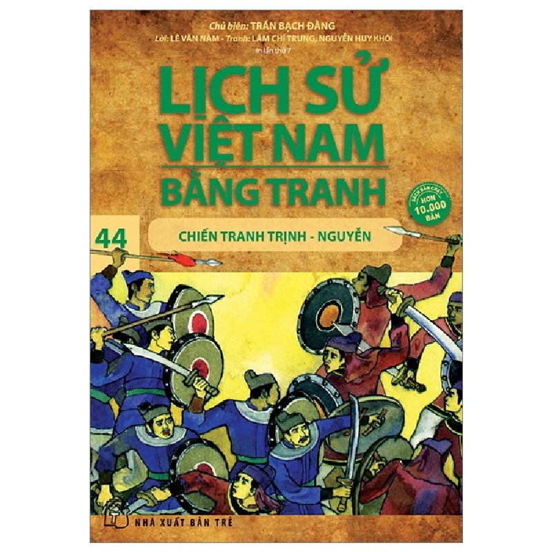 Lịch Sử Việt Nam Bằng Tranh - Tập 44: Chiến Tranh Trịnh - Nguyễn - Trần Bạch Đằng, Lê Văn Năm, Lâm Chí Trung, Nguyễn Huy Khôi 187256