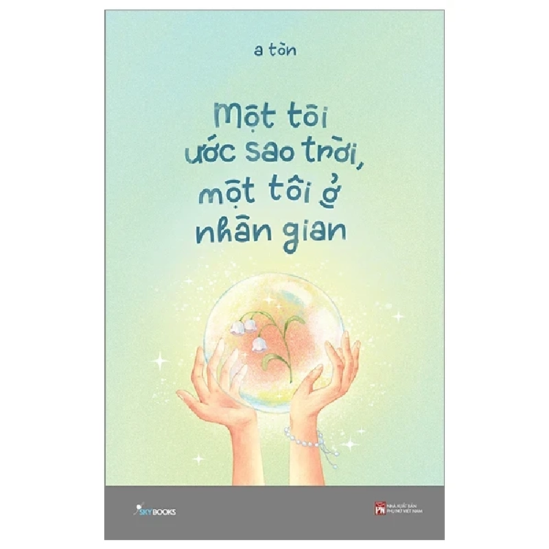 Một Tôi Ước Sao Trời, Một Tôi Ở Nhân Gian - A Tòn 281000