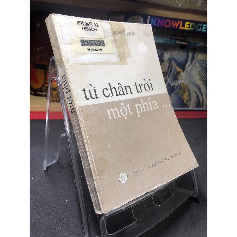 Từ chân trời một phía 2003 mới 70% ố bẩn nhẹ Nguyễn Trung Đức HPB0906 SÁCH VĂN HỌC 160993