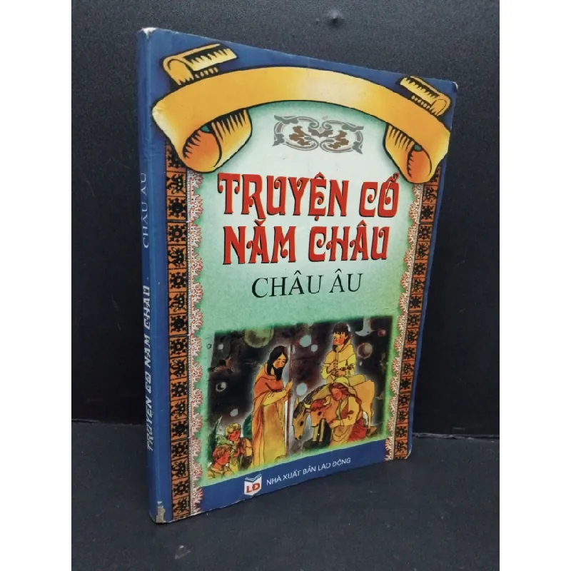 [Sách Cũ SCGR] Truyện cổ năm châu - Châu Âu mới 70% ố ẩm gấp bìa 2005 HCM2809 VĂN HỌC 676653