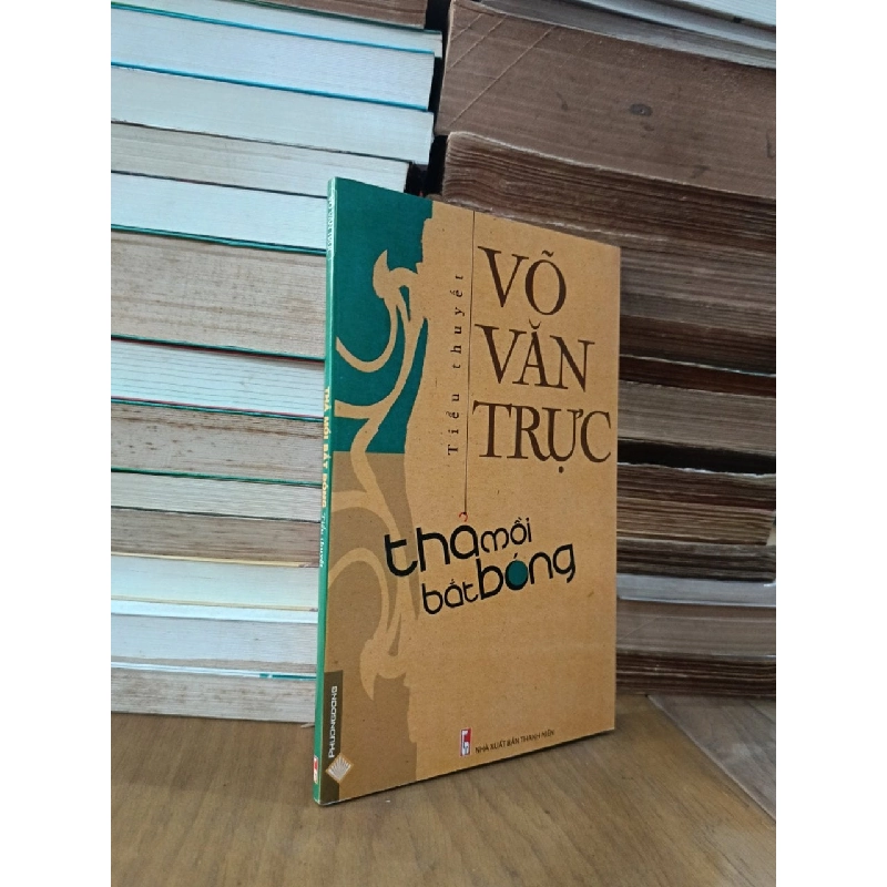 Thả mồi bắt bóng - Võ Văn Trực 796698