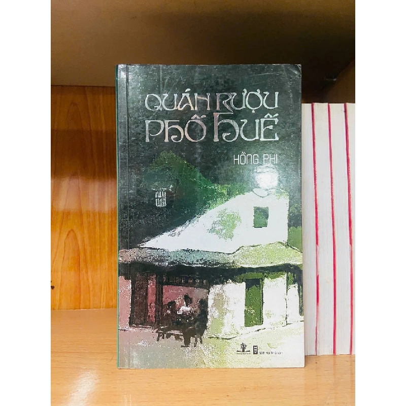 Quán rượu phố Huế / Hồng Phi VĂN HỌC VAVO1301 Rebooks.vn 951018