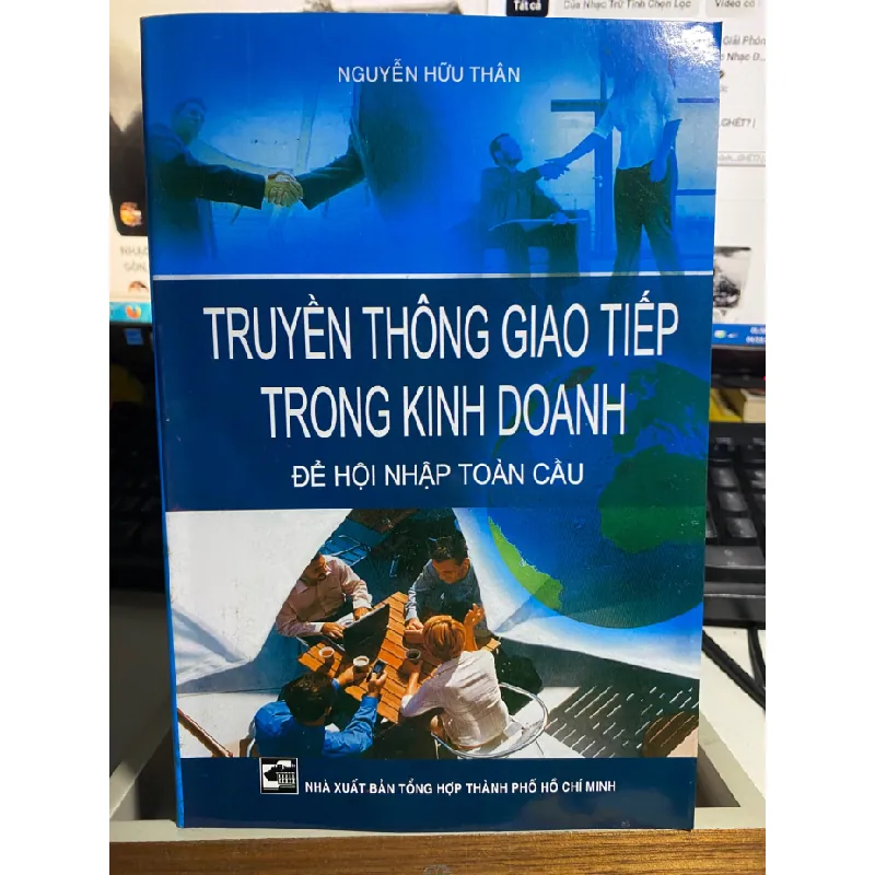 Truyền Thông Giao Tiếp Trong Kinh Doanh để hội nhập toàn cầu - Nguyễn Hữu Thân- Sách lưu kho mới 90% STB886 Blogmeo 27525 585042