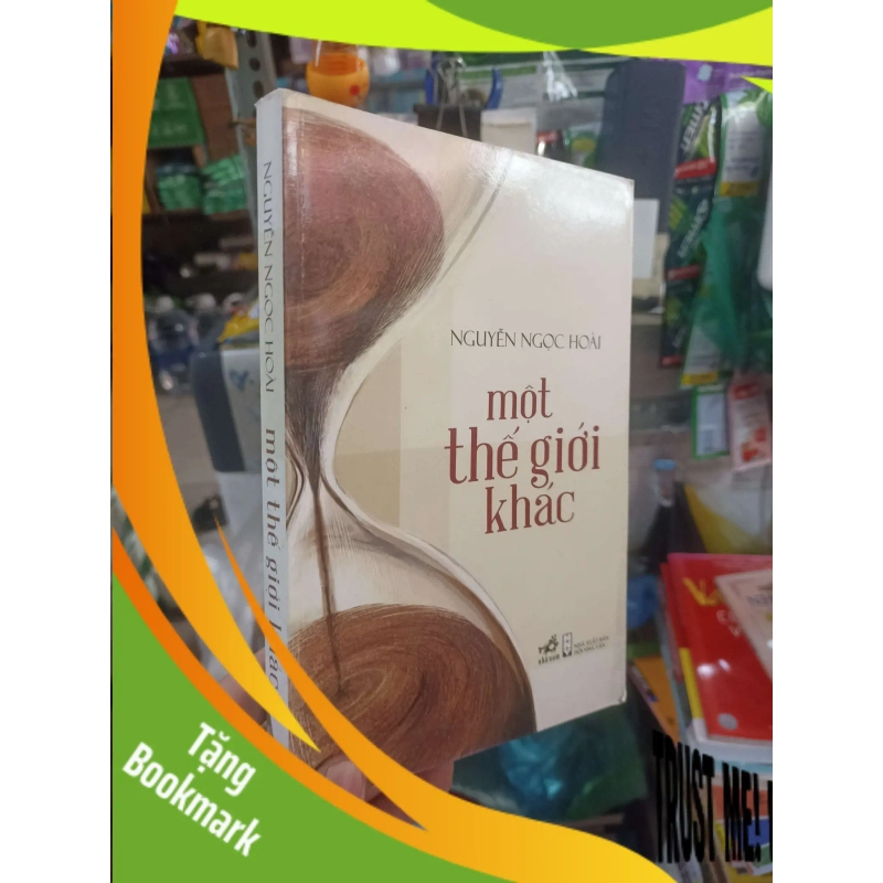(TẶNG BOOKMARK) Một thế giới khác - Ngọc Hoài 2012 mới 80% ố Văn học Việt Nam RBK2702 948106