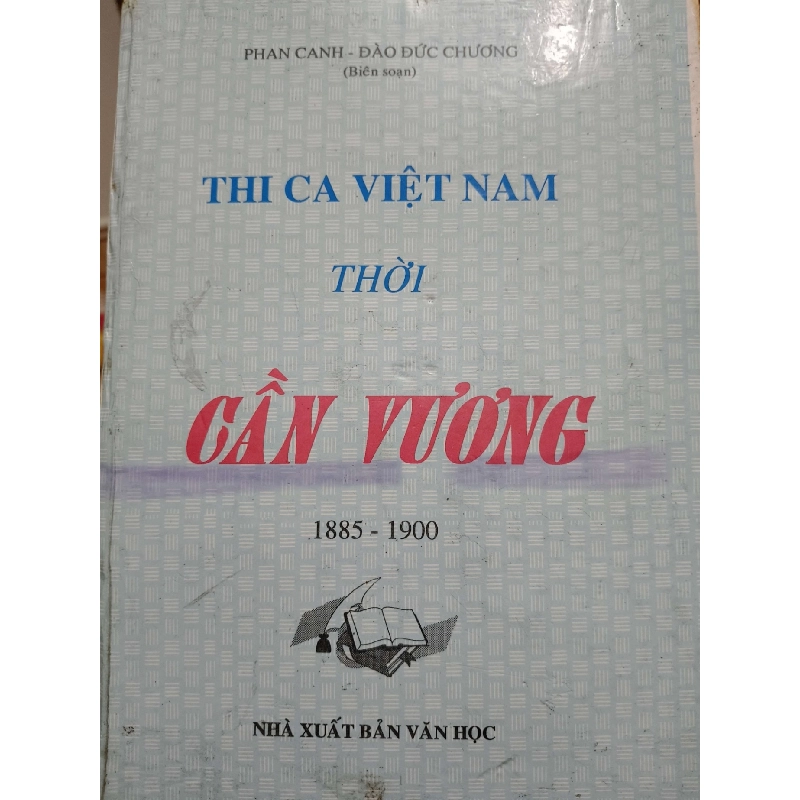 Thi ca Việt Nam thời cần vương - 1997 - 455 trang - LỊCH SỬ - CHÍNH TRỊ - TRIẾT HỌC - SLSCTTDBKCNVNSLSCTANTQ3112-108 925172