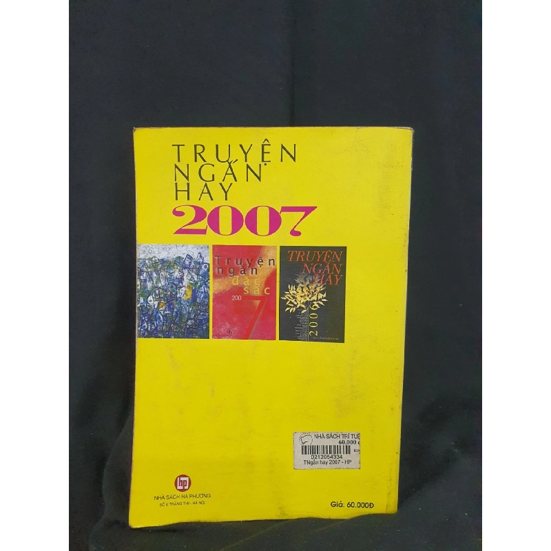Truyện ngắn hay 2007 mới 60% 2007 -HCM205 Nhiều tác giả SÁCH VĂN HỌC 914440