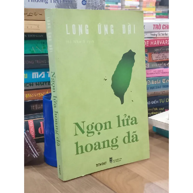 Ngọn lửa hoang dã - Long Ứng Đài (Hồ Như Ý dịch) 610277