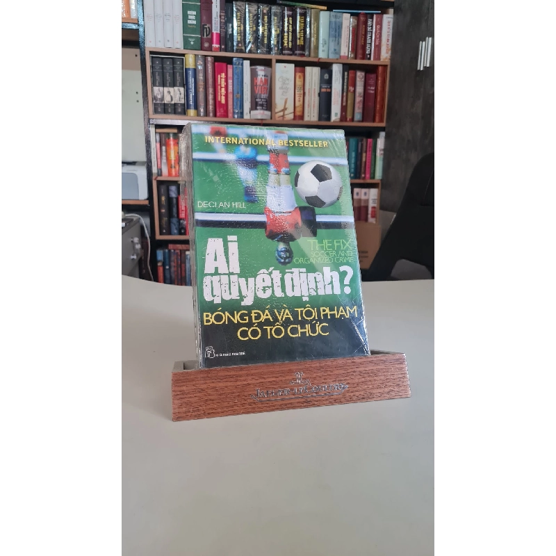 Ai quyết định? Bóng đá và tội phạm có tổ chức - Declan Hill 399191